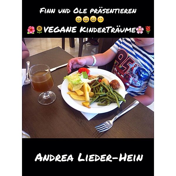 Finn und Ole präsentieren vegane Kinderträume, Andrea Lieder-Hein