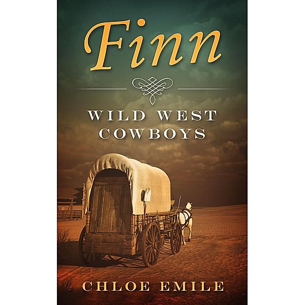 Finn (Wild West Cowboys, #1) / Wild West Cowboys, Chloe Emile