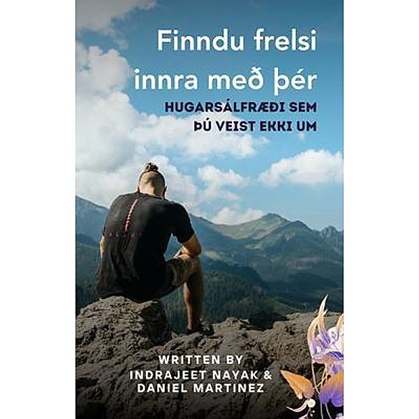 Finndu frelsi innra með þér, Indrajeet Nayak, Daniel Martinez