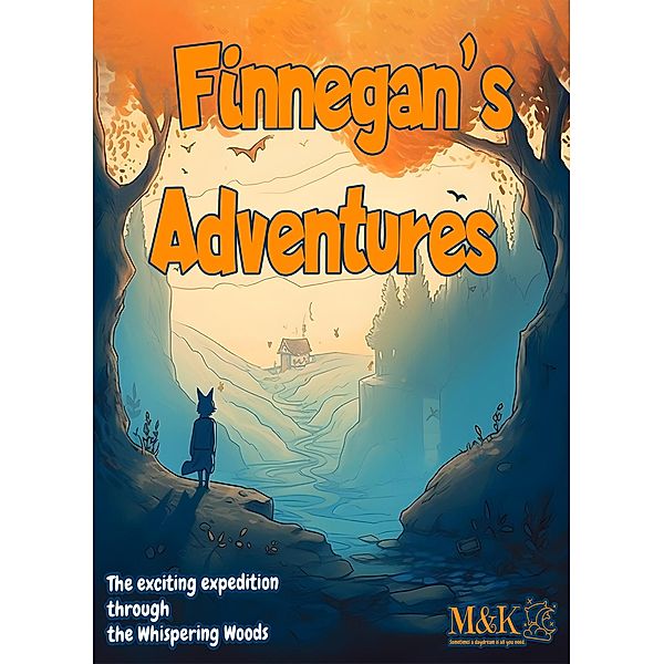 Finnegan's Adventures: The Exciting Expedition Through the Whispering Woods, M&K