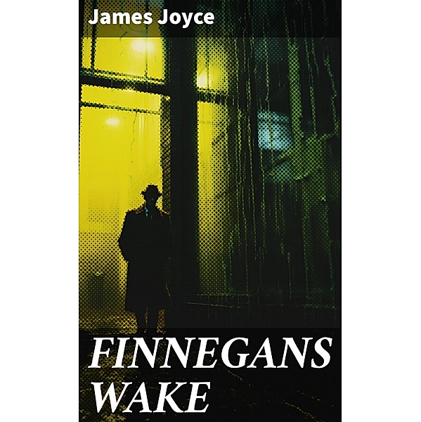 FINNEGANS WAKE, James Joyce