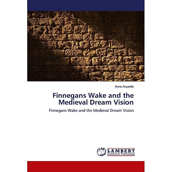 Finnegans Wake and the Medieval Dream Vision, Anna Arquette