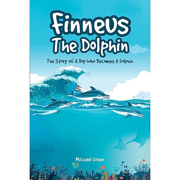 Finneus The Dolphin, Michael Green