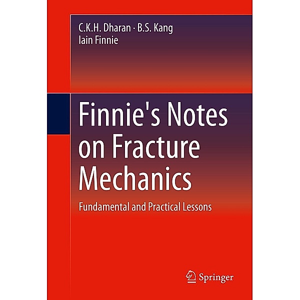 Finnie's Notes on Fracture Mechanics, C. K. H. Dharan, B. S. Kang, Iain Finnie