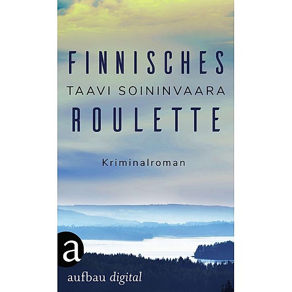 Finnisches Roulette / Ratamo ermittelt Bd.4, Taavi Soininvaara
