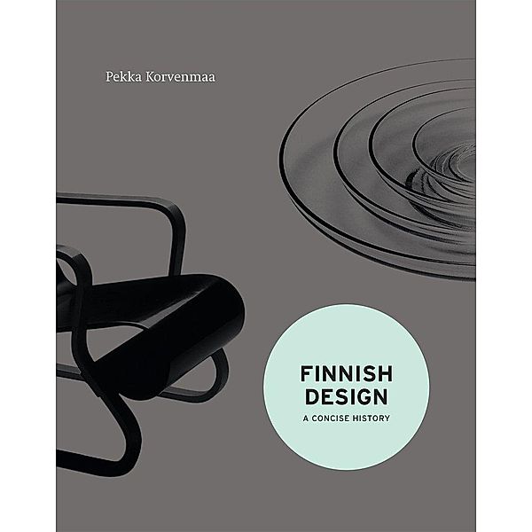 Finnish Design: A Concise History, Pekka Korvenmaa