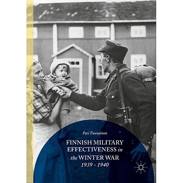 Finnish Military Effectiveness in the Winter War, 1939-1940, Pasi Tuunainen