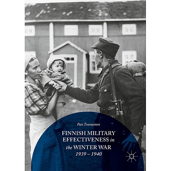 Finnish Military Effectiveness in the Winter War, 1939-1940, Pasi Tuunainen