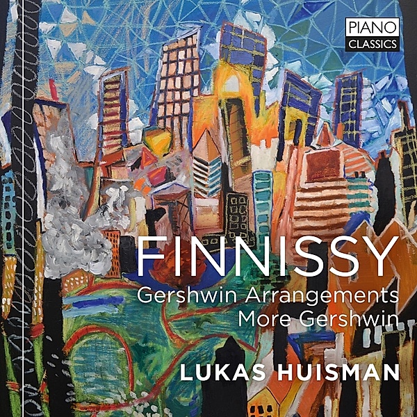Finnissy:Gershwin Arrangements,More Gershwin, Lukas Huisman