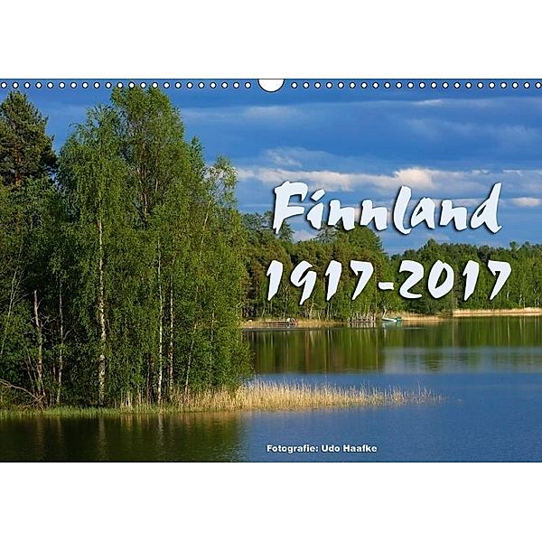 Finnland 1917-2017 (Wandkalender 2017 DIN A3 quer), Udo Haafke