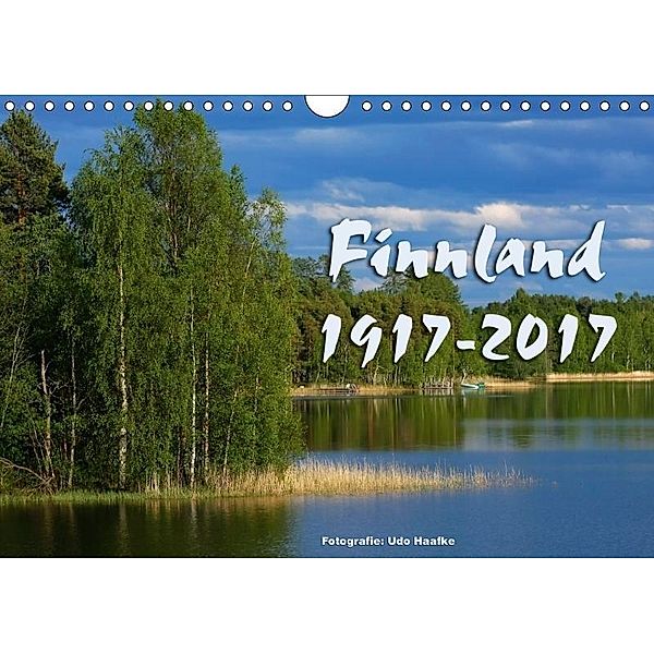 Finnland 1917-2017 (Wandkalender 2017 DIN A4 quer), Udo Haafke