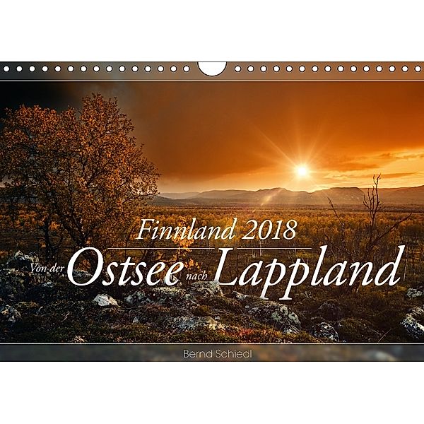 Finnland - Von der Ostsee nach Lappland (Wandkalender 2018 DIN A4 quer) Dieser erfolgreiche Kalender wurde dieses Jahr m, Bernd Schiedl