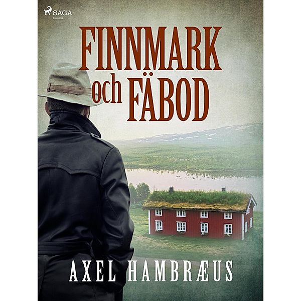 Finnmark och fäbod / Finnmark och fäbod Bd.1, Axel Hambræus