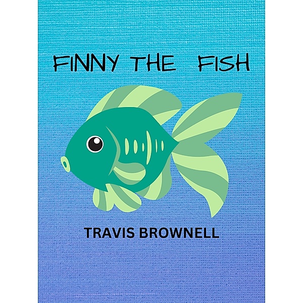 Finny the Fish, Travis Brownell