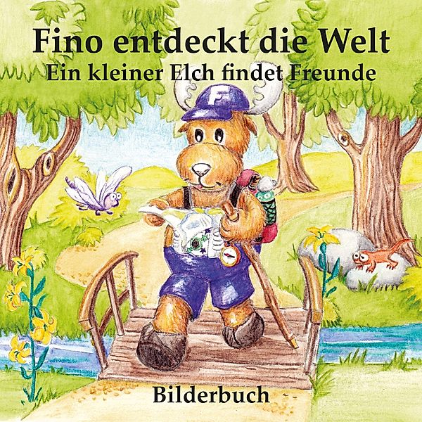 Fino entdeckt die Welt - Ein kleiner Elch findet Freunde (Bilderbuch), Carola Hauser