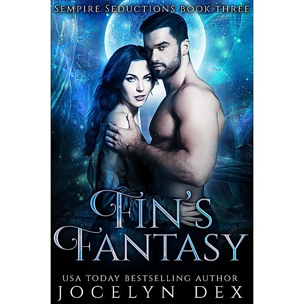 Fin's Fantasy (Sempire Seductions, #3) / Sempire Seductions, Jocelyn Dex