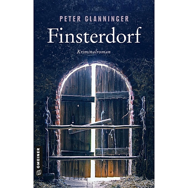 Finsterdorf / LKA-Ermittler Thomas Radek Bd.1, Peter Glanninger