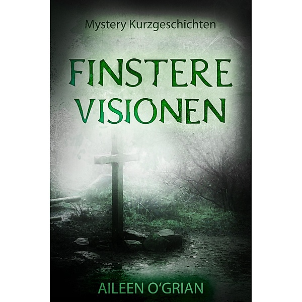 Finstere Visionen, Aileen O'Grian