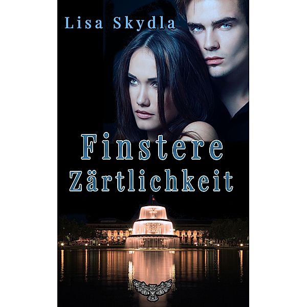 Finstere Zärtlichkeit / Wiesbaden Lovestorys Bd.2, Lisa Skydla