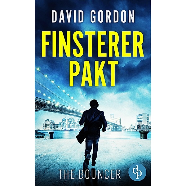 Finsterer Pakt / The Bouncer Bd.1, David Gordon