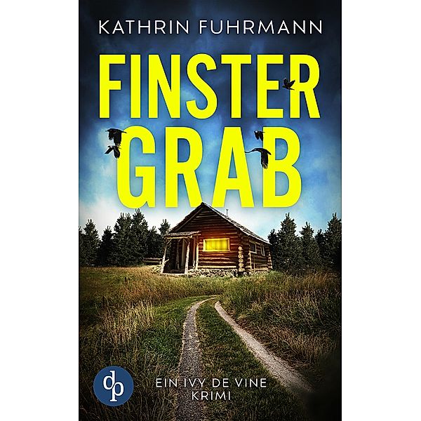 Finstergrab / Ein Ivy de Vine Krimi Bd.2, Kathrin Fuhrmann