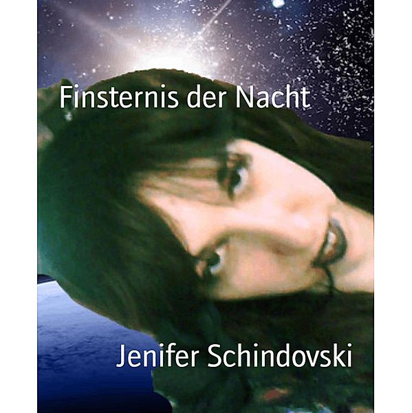 Finsternis der Nacht, Jenifer Schindovski