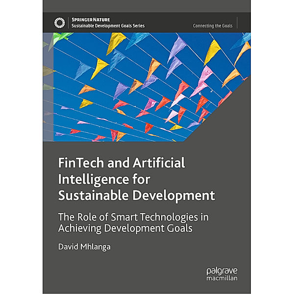 FinTech and Artificial Intelligence for Sustainable Development, David Mhlanga