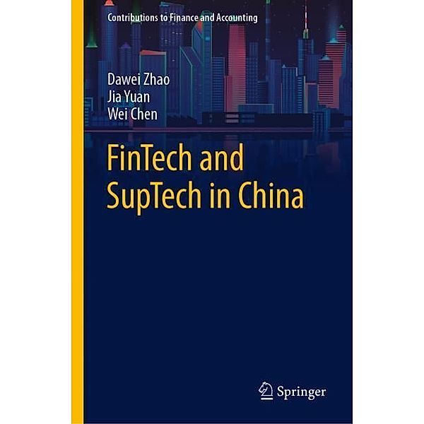 FinTech and SupTech in China, Dawei Zhao, Jia Yuan, Wei Chen