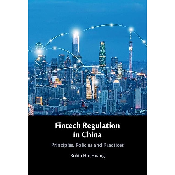 Fintech Regulation in China, Robin Hui Huang