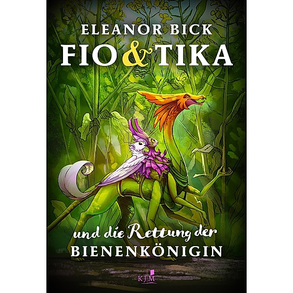 Fio & Tika und die Rettung der Bienenkönigin, Eleanor Bick