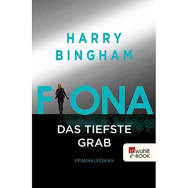 Fiona: Das tiefste Grab / Fiona Griffiths Bd.6, Harry Bingham