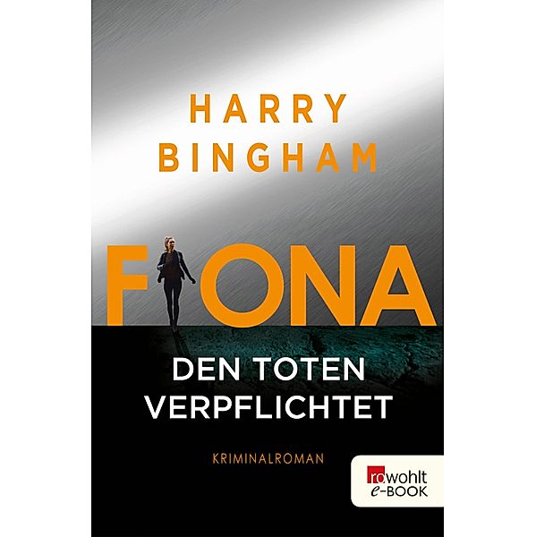 Fiona: Den Toten verpflichtet / Fiona Griffiths Bd.1, Harry Bingham