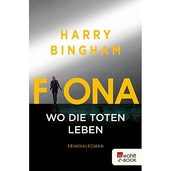 Fiona: Wo die Toten leben / Fiona Griffiths Bd.5, Harry Bingham