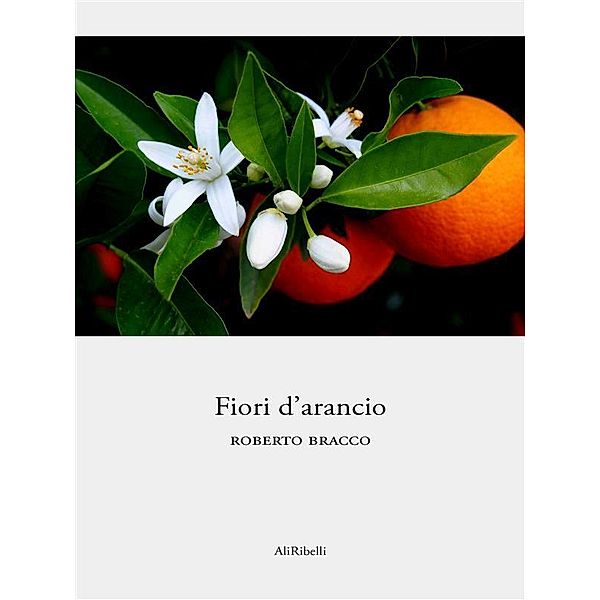 Fiori d'arancio, Roberto Bracco