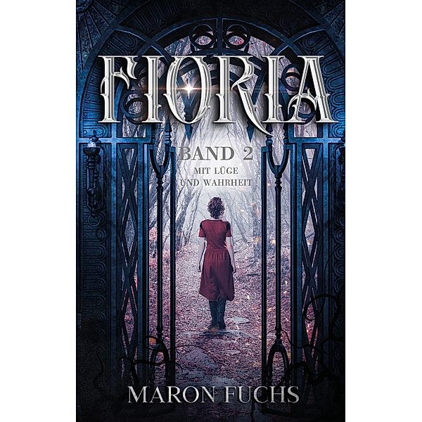 Fioria Band 2 - Mit Lüge und Wahrheit / Fioria Bd.2, Maron Fuchs