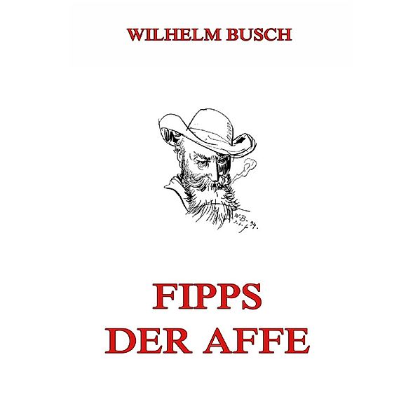 Fipps der Affe, Wilhelm Busch