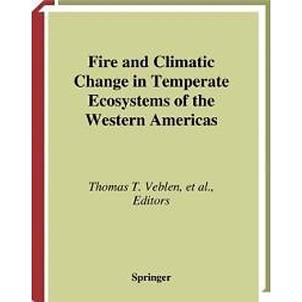 Fire and Climatic Change in Temperate Ecosystems of the Western Americas / Ecological Studies Bd.160