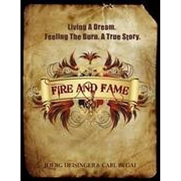 Fire and Fame, Joerg Deisinger, Carl Begai