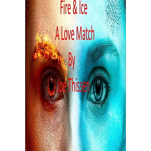 Fire and Ice A Love Match, Joe Thissen