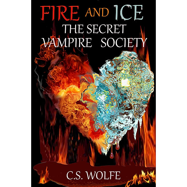 Fire and Ice: Fire and Ice, C. S. Wolfe