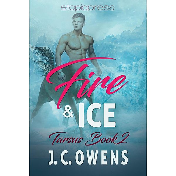 Fire and Ice (Tarsus, #2) / Tarsus, J. C. Owens