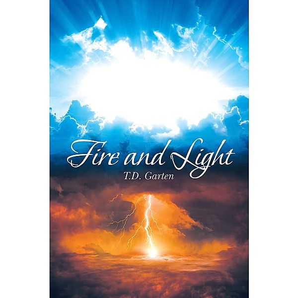 Fire and Light, T. D. Garten