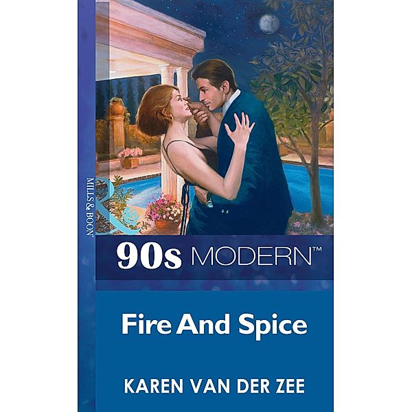 Fire And Spice (Mills & Boon Vintage 90s Modern), Karen Van Der Zee