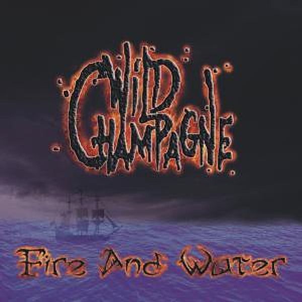 Fire And Water, Wild Champagne