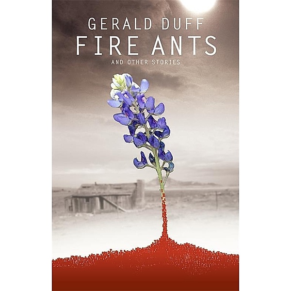 Fire Ants and Other Stories, Gerald Duff