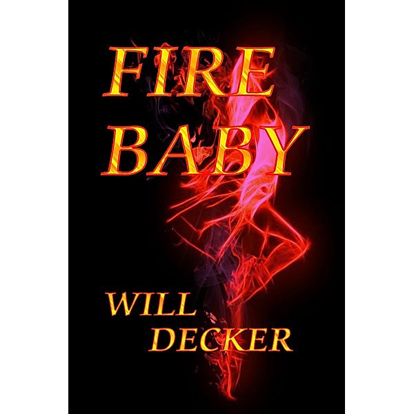 Fire Baby, Will Decker