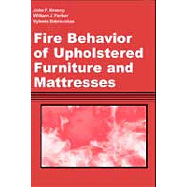 Fire Behavior of Upholstered Furniture and Mattresses, John Krasny, William Parker, Vytenis Babrauskas