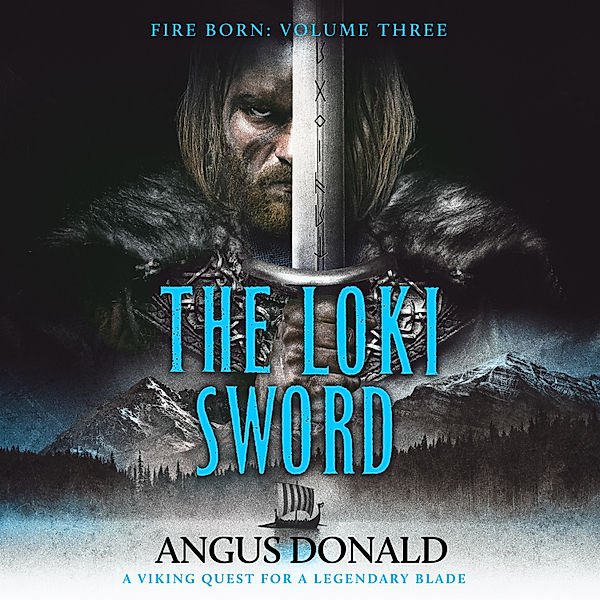 Fire Born - 3 - The Loki Sword, Angus Donald