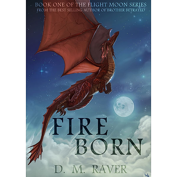 Fire Born (Flight Moon Series Book 1), D. M. Raver