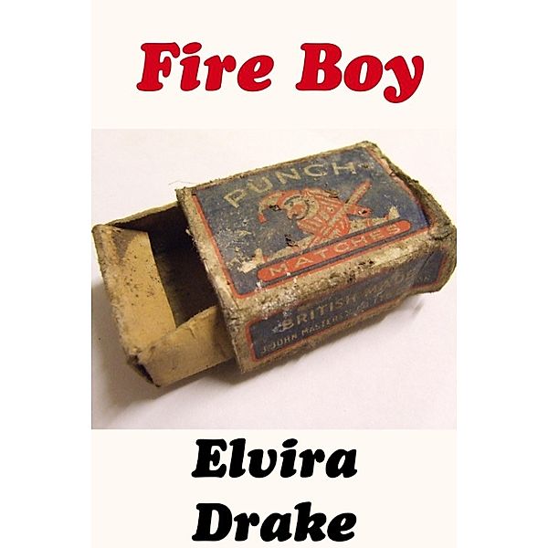 Fire Boy, Elvira Drake